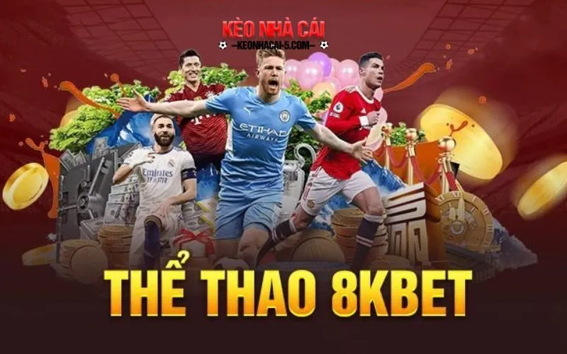 8KBET - Nơi Cá Cược Bóng Đá Trực Tuyến Uy Tín
