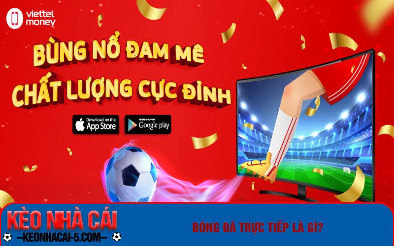 Bóng đá trực tiếp là gì?